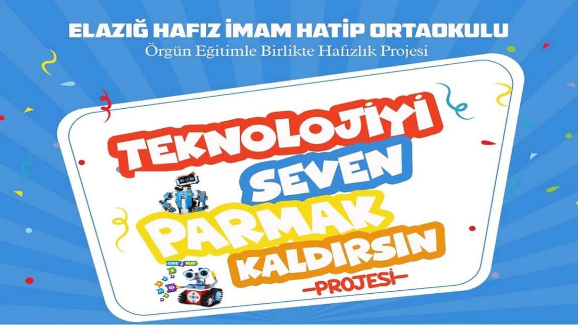 TEKNOLOJİYİ SEVEN PARMAK KALDIRSIN PROJESİ