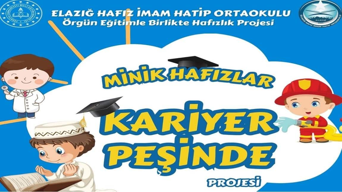 MİNİK HAFIZLAR KARİYER PEŞİNDE PROJESİ